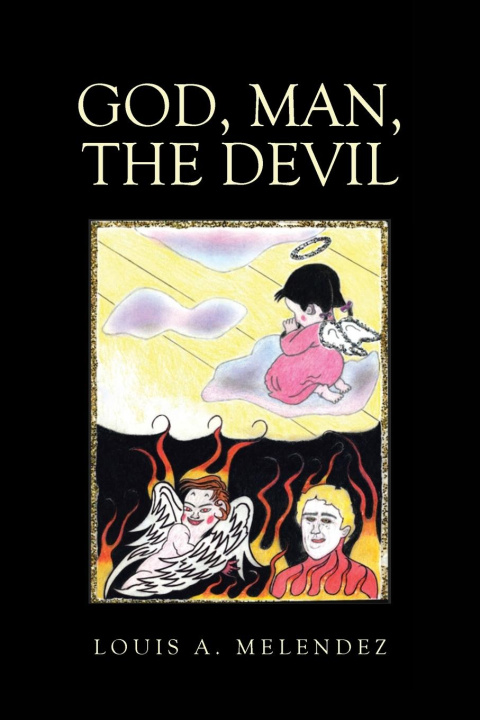 Knjiga God, Man, The Devil Louis A. Melendez