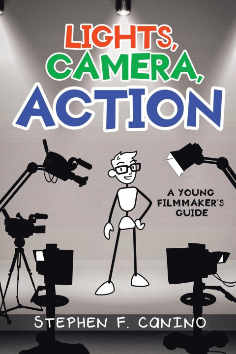 Knjiga LIGHTS, CAMERA, ACTION Stephen F Canino