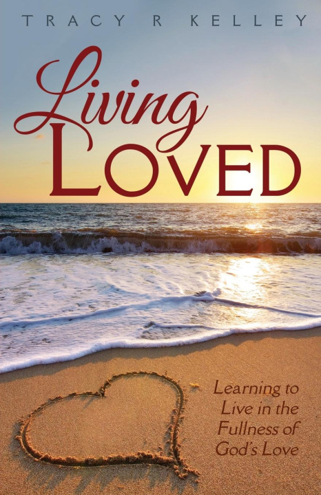 Knjiga Living Loved Tracy R Kelley