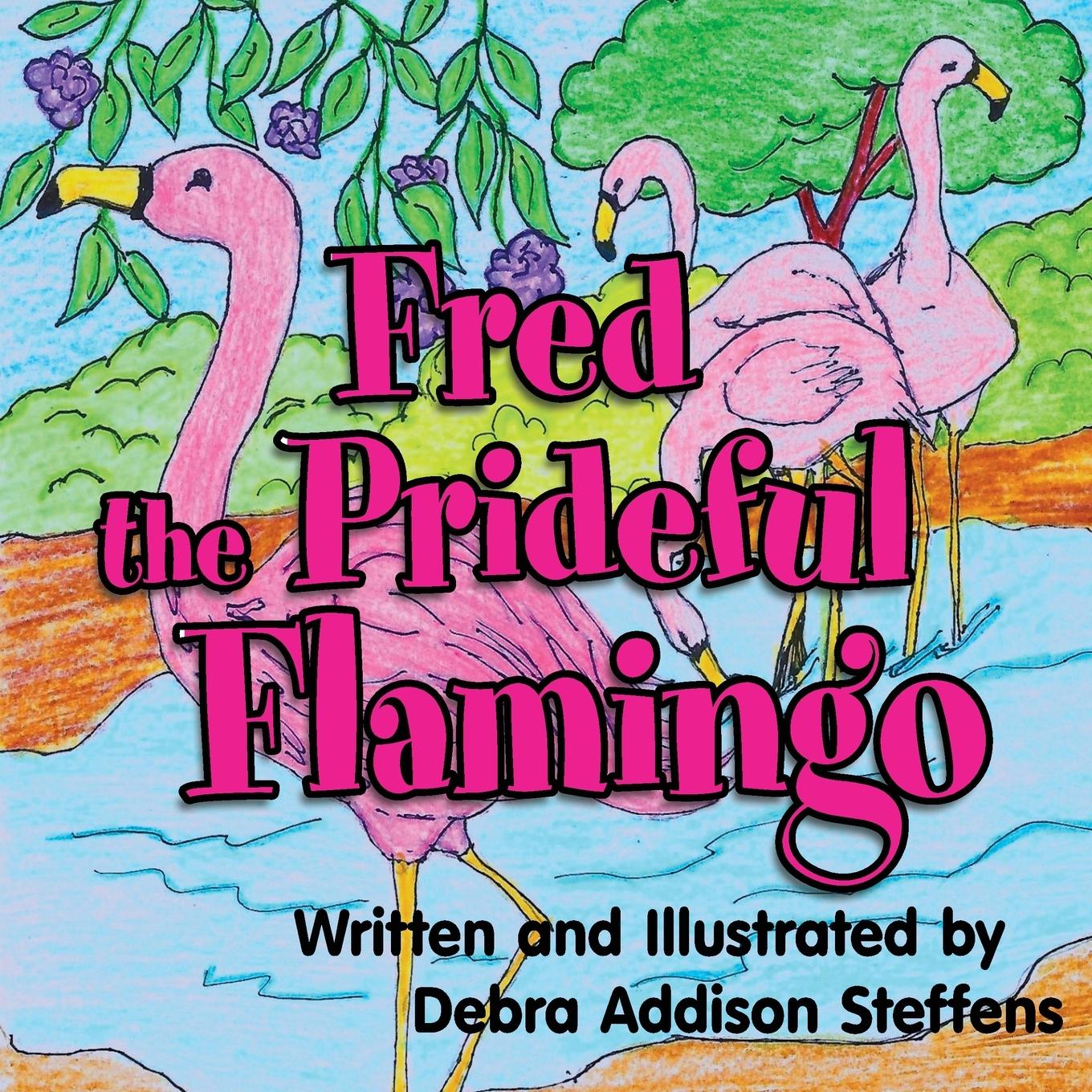 Knjiga Fred the Prideful Flamingo Debra Steffens