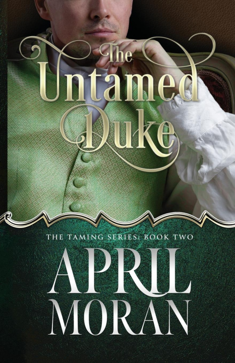 Knjiga The Untamed Duke April Moran