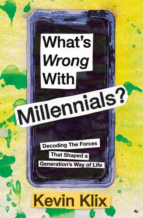 Book What's Wrong With Millennials? Kevin Klix