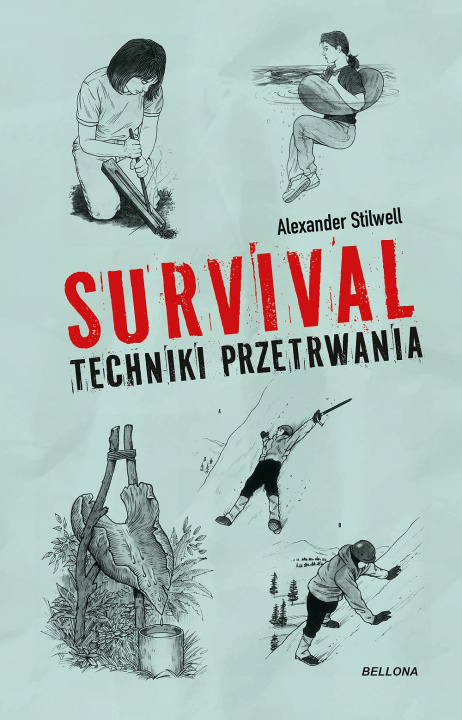 Knjiga Survival. Techniki przetrwania Alexander Stilwell