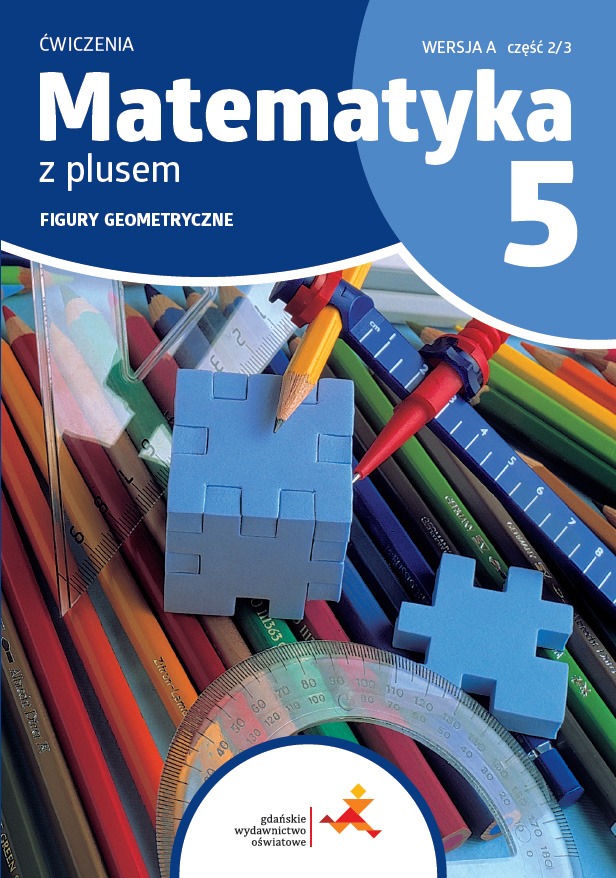 Könyv Matematyka z plusem. Szkoła podstawowa klasa 5. Zeszyt ćwiczeń. Geometria. Wersja A. Wydanie na rok szkolny 2024/2025 