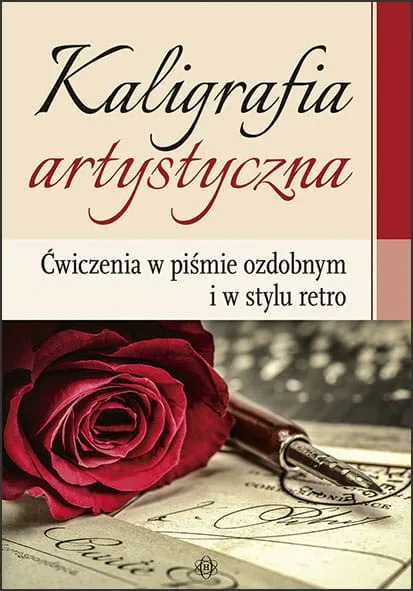 Kniha Kaligrafia artystyczna Ćwiczenia w piśmie ozdobnym i w stylu retro. Wydanie 2024 