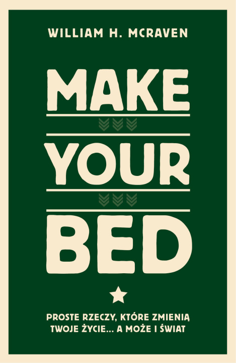 Книга Make Your Bed. Proste rzeczy, które zmienią twoje życie... a może i świat 