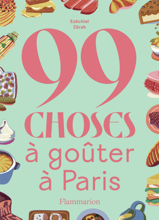 Kniha 99 choses à goûter à Paris Zérah