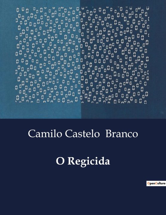 Knjiga O REGICIDA BRANCO CAMILO CASTELO
