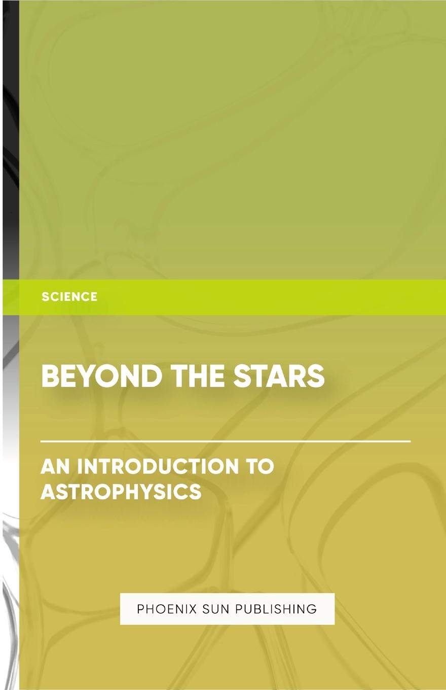 Knjiga Beyond the Stars - An Introduction to Astrophysics PS Publishing