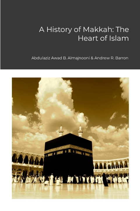 Knjiga A History of Makkah Abdulaziz Almajnooni