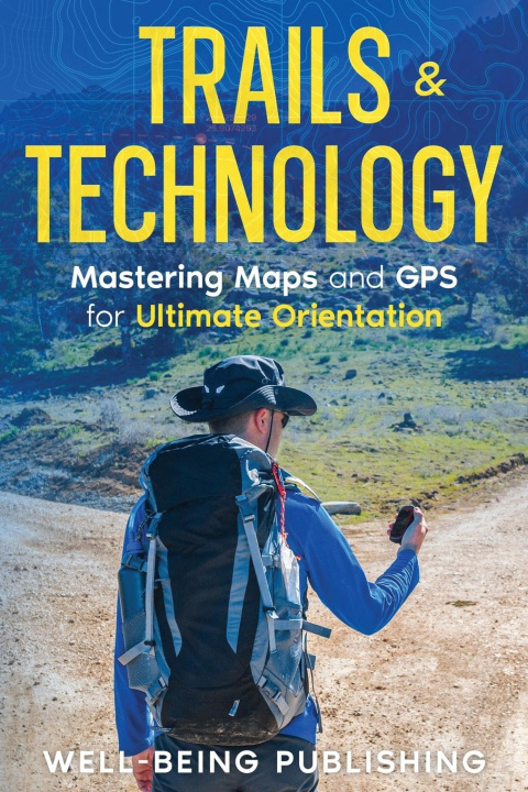 Knjiga Trails & Technology Well-Being Publishing