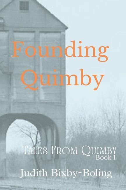 Knjiga Founding Quimby Judith Bixby-Boling