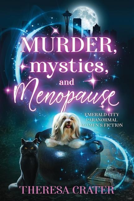 Knjiga Murder, Mystics, and Menopause Theresa Crater