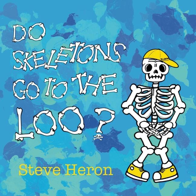 Boek Do Skeletons Go To The Loo? Steve Heron