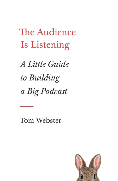 Book The Audience Is Listening Tom Webster