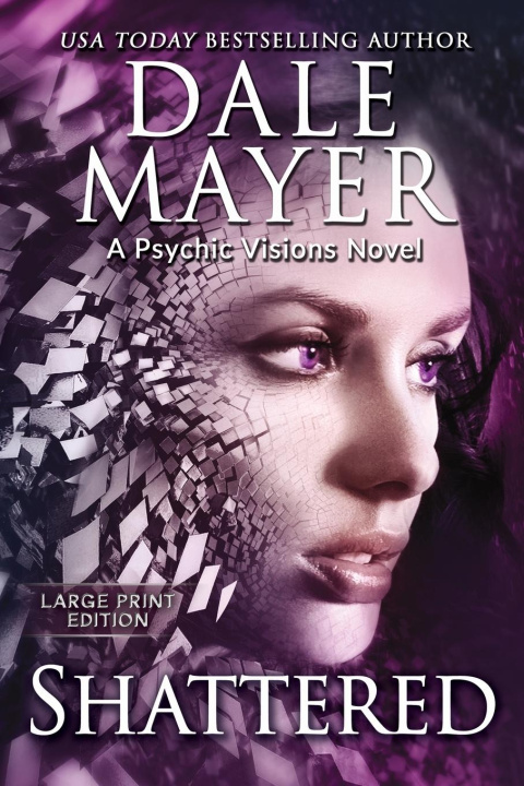 Knjiga Shattered Dale Mayer