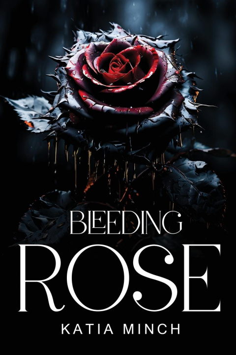 Knjiga Bleeding rose Katia Minch