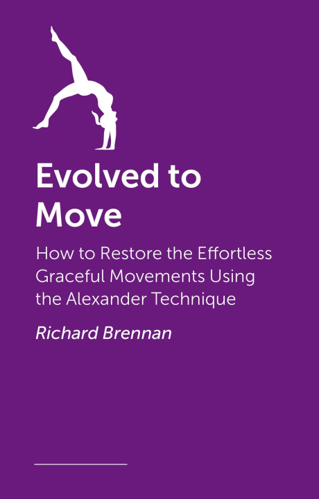 Knjiga Evolved to Move Richard Brennan