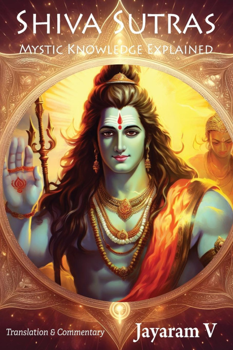 Knjiga Shiva Sutras Mystic Knowledge Explained Jayaram V