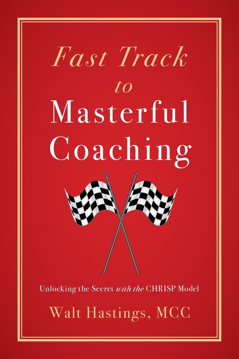 Knjiga Fast Track to Masterful Coaching Walt Hastings