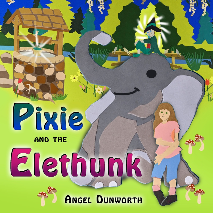 Knjiga Pixie and the Elethunk Angel Dunworth