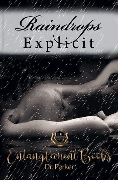 Knjiga Raindrops (Explicit) Dr. Parker Entanglement Books