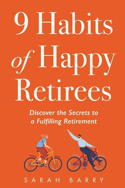 Knjiga 9 Habits of Happy Retirees Sarah Barry