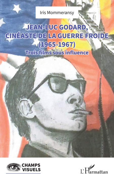 Carte Jean-Luc Godard, cinéaste de la Guerre Froide (1965-1967) 