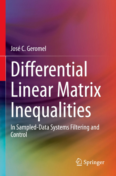Kniha Differential Linear Matrix Inequalities Jose C. Geromel