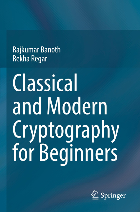 Knjiga Classical and Modern Cryptography for Beginners Rajkumar Banoth