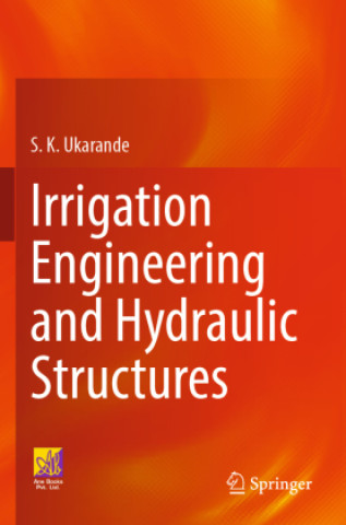 Knjiga Irrigation Engineering and Hydraulic Structures S. K. Ukarande