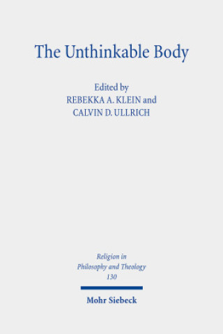 Knjiga The Unthinkable Body Calvin D. Ullrich