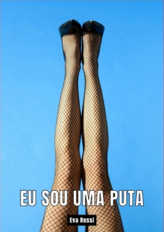 Knjiga Eu sou uma Puta Eva Rossi