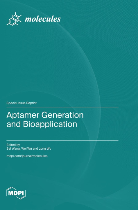 Knjiga Aptamer Generation and Bioapplication Sai Wang