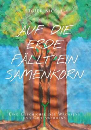 Knjiga Auf die Erde fällt ein Samenkorn Nicole Stoier