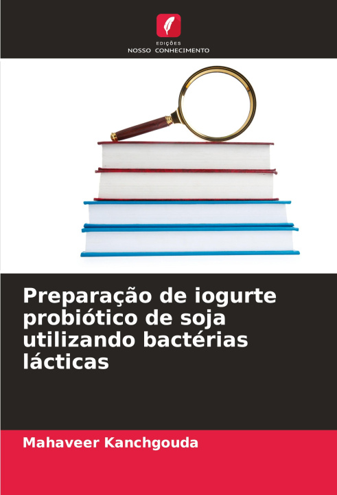 Kniha Preparaç?o de iogurte probiótico de soja utilizando bactérias lácticas 