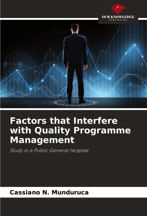 Knjiga Factors that Interfere with Quality Programme Management Cassiano N. Munduruca