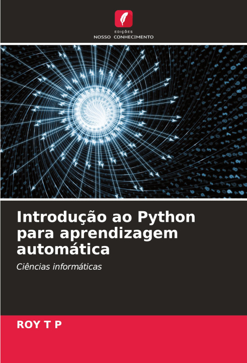Knjiga Introduç?o ao Python para aprendizagem automática ROY T P