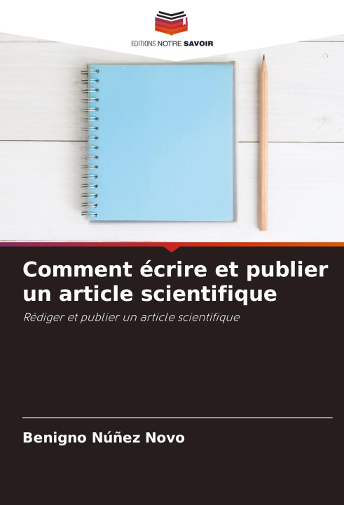Knjiga Comment écrire et publier un article scientifique Benigno Núñez Novo