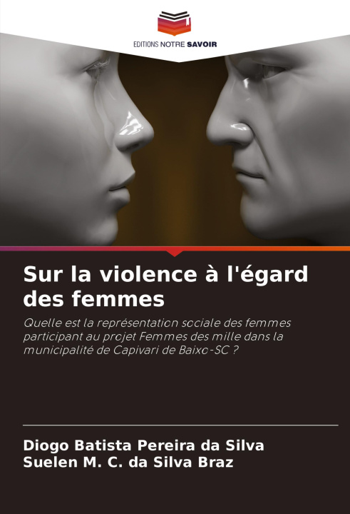 Knjiga Sur la violence ? l'égard des femmes Suelen M. C. da Silva Braz