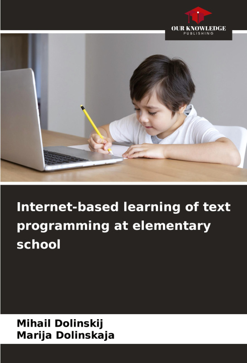 Knjiga Internet-based learning of text programming at elementary school Marija Dolinskaja