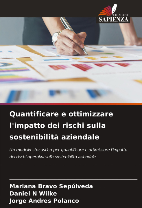 Boek Quantificare e ottimizzare l'impatto dei rischi sulla sostenibilit? aziendale Daniel N Wilke