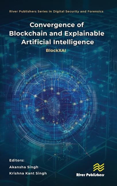 Kniha Convergence of Blockchain and Explainable Artificial Intelligence Krishna Kant Singh