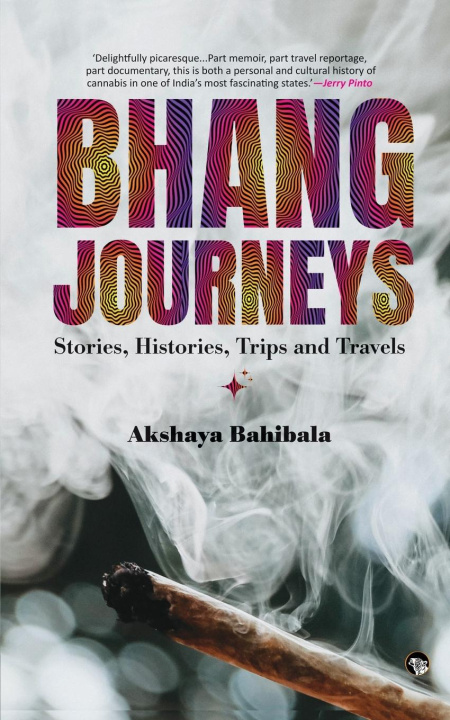 Knjiga Bhang Journeys Akshaya Bahibala