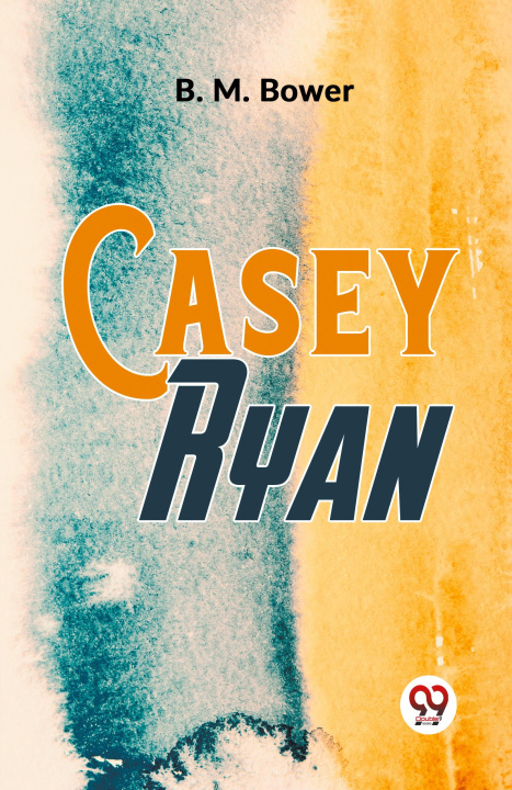 Knjiga Casey Ryan B.M. Bower