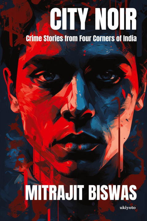 Книга City Noir Mitrajit Biswas