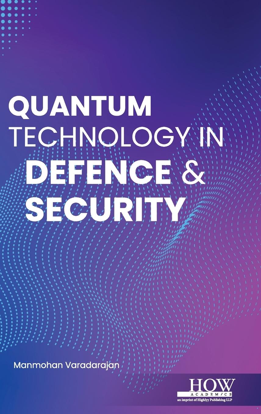 Knjiga Quantum Technology in Defence & Security Manmohan Varadarajan