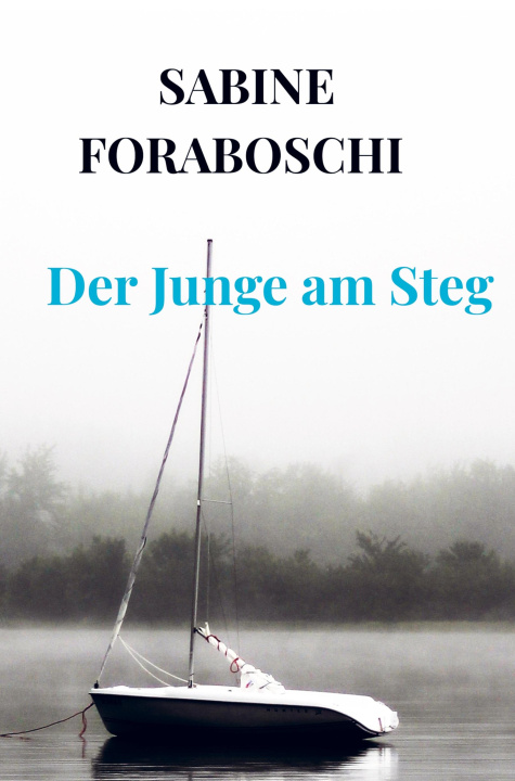 Book Der Junge am Steg Sabine Foraboschi