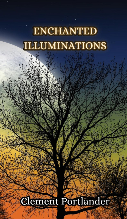 Knjiga Enchanted Illuminations Clement Portlander