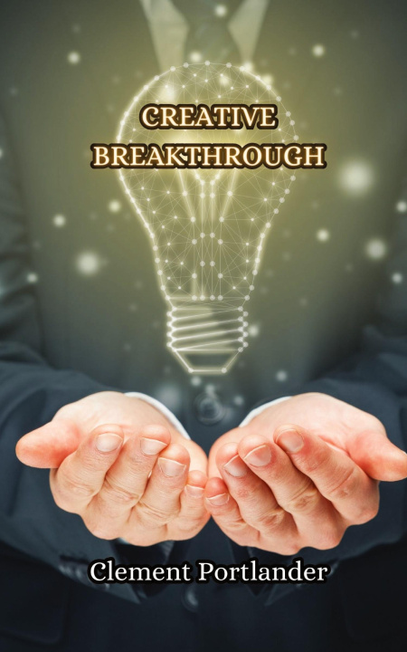 Knjiga Creative Breakthrough Clement Portlander